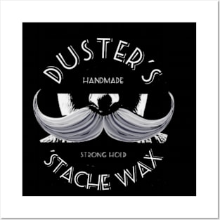 DUSTER'S 'STACHE WAX Logo Posters and Art